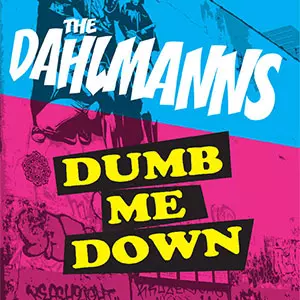 THE DAHLMANNS / ザ・ダールマンズ / DUMB ME DOWN