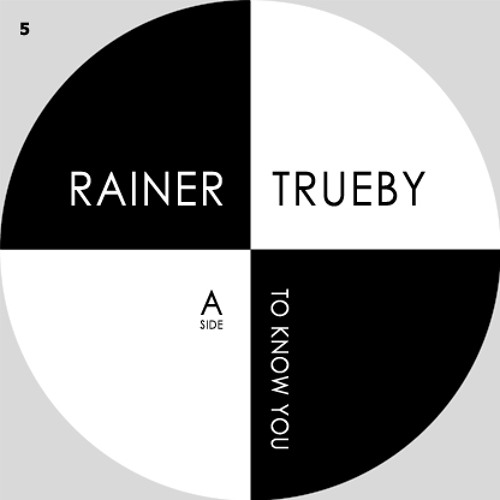 RAINER TRUEBY / レイナー・トゥルービー / TO KNOW YOU