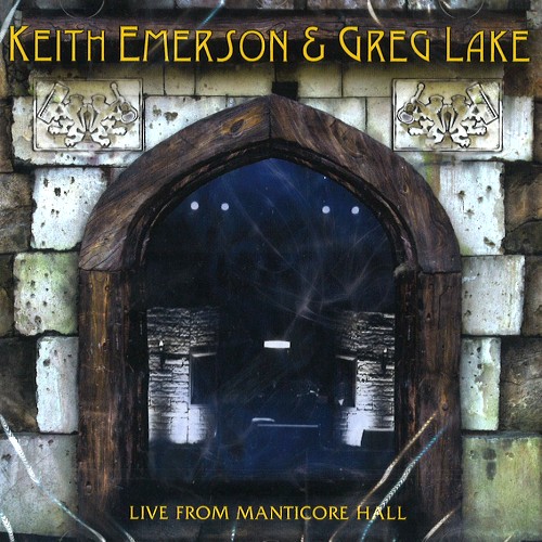 KEITH EMERSON/GREG LAKE / キース・エマーソン&グレッグ・レイク / LIVE FROM MANTICORE HALL