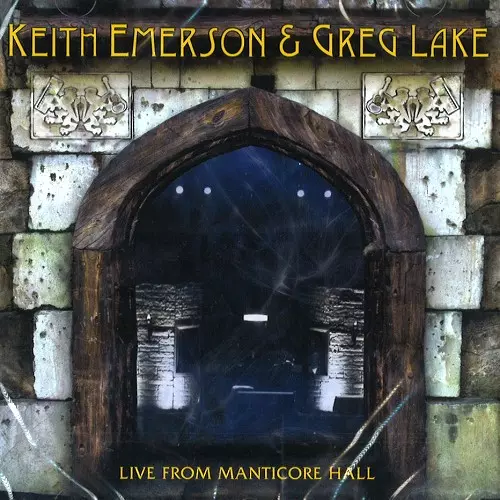KEITH EMERSON/GREG LAKE / キース・エマーソン&グレッグ・レイク / LIVE FROM MANTICORE HALL