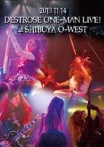 DESTROSE / デストローズ / DESTROSE ONE-MAN LIVE!! at Shibuya O-WEST