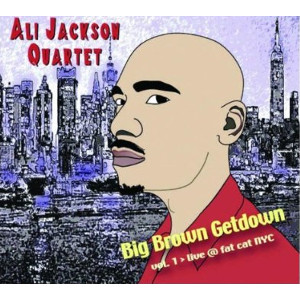 ALI JACKSON / アリ・ジャクソン / Big Brown Getdown featuring Wyinton Marsalis / ビッグ・ブラウン・ゲットダウン・フィーチャリング・ウィントン・マルサリス