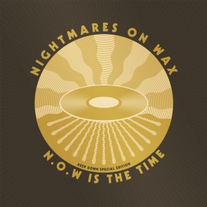 NIGHTMARES ON WAX / ナイトメアズ・オン・ワックス / N.O.W IS THE TIME:DEEP DOWN EDITION (2LP+2CD+BOOK)/