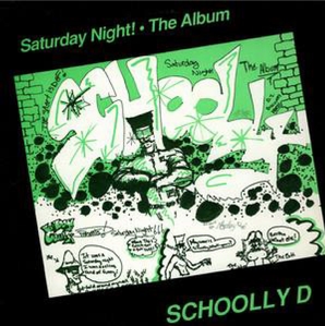 SCHOOLLY D / SATURDAY NIGHT! THE ALBUM (EXPANDED EDITION) 