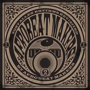 AFROBEAT MAKERS / アフロビート・メイカーズ / AFROBEAT MAKERS VOL.2 (TONY ALLEN RHYTHMS REVISITED)