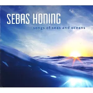 SEBAS HONING / SONGS OF SEAS AND OCEANS/FROM MIDDLE OF EAST