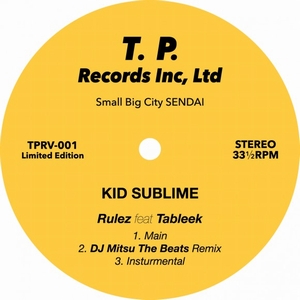 KID SUBLIME / RULES  Feat.Tableek / DJ Mitsu the Beats Remix