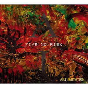 FIVE NO RISK / ART IMITATION