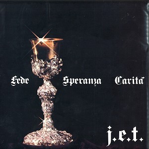 J.E.T. (PROG) / ジェット / FEDE,SPERANZA,CARITÀ - 180g LIMITED VINYL