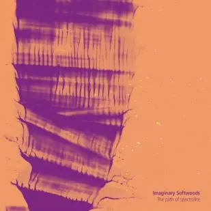 IMAGINARY SOFTWOODS / PATH OF SPECTROLITE