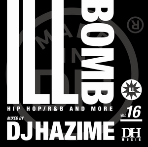 DJ HAZIME / ILL BOMB VOL.16