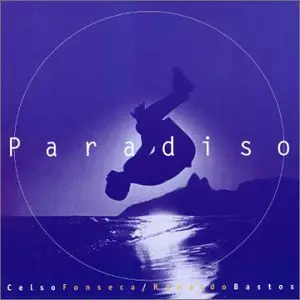 CELSO FONSECA & RONALDO BASTOS / セルソ・フォンセカ&