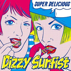 Dizzy Sunfist / SUPER DELICIOUS