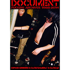 COPASS GRINDERZ - Co/SS/gZ (Co/SS/GrindERz//) / コーパス・グラインダーズ / DOCUMENT FUCKING ARCHIVES 1988-2014 (BOOK+DVD)