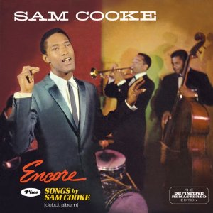 SAM COOKE / サム・クック / ENCORE + SONGS BY SAM COOKE (+BONUS)