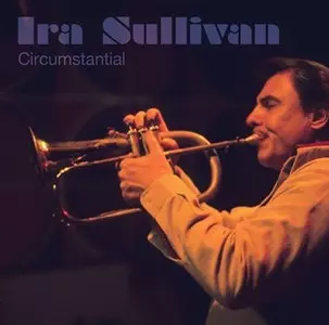 IRA SULLIVAN / アイラ・サリヴァン / Circumstantial 