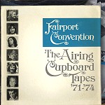 FAIRPORT CONVENTION / フェアポート・コンベンション / THE AIRING CUPBOARD TAPES '71-'74 - 180g LIMITED VINYL