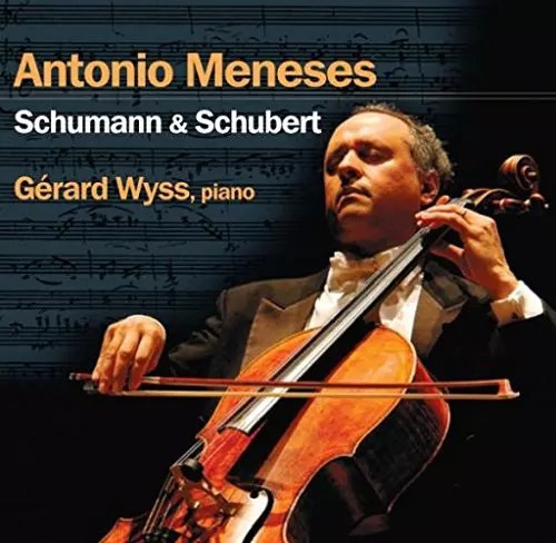 ANTONIO MENESES / アントニオ・メネセス / PLAYS SCHUMANN & SCHUBERT