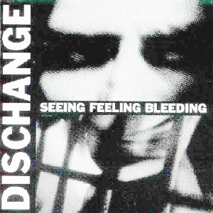 DISCHANGE / SEEING FEELING BLEEDING (LP)