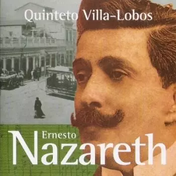 QUINTETO VILLA-LOBOS / キンテート・ヴィラ - ロボス / ERNESTO NAZARETH
