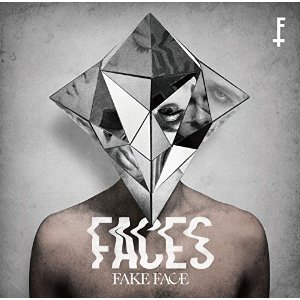 FAKE FACE / フェイク・フェイス / FACES