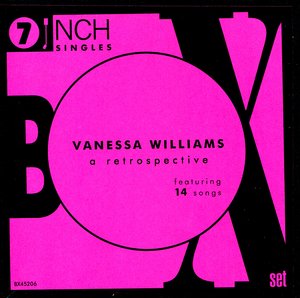 VANESSA WILLIAMS / ヴァネッサ・ウィリアムス / A RETROSPECTIVE 7inch BOX SET