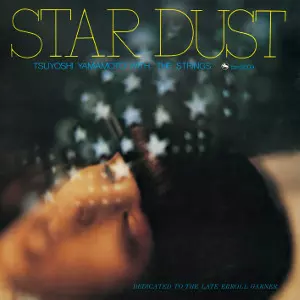 TSUYOSHI YAMAMOTO / 山本剛 / Stardust / スター・ダスト