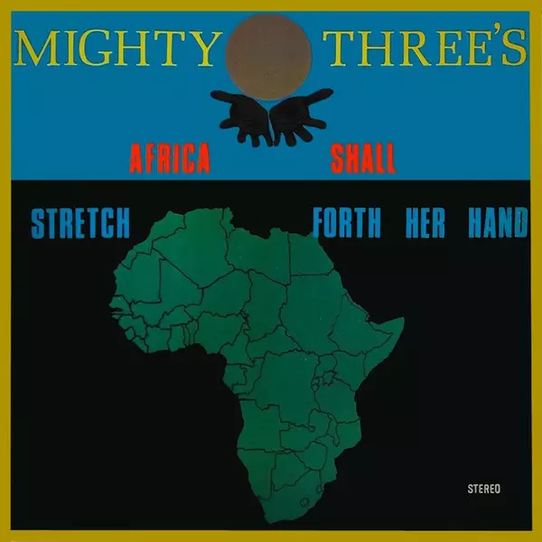 MIGHTY THREES / AFRICA SHALL STRETCH