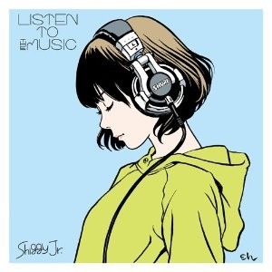 Shiggy Jr. / シギー・ジュニア / LISTEN TO THE MUSIC