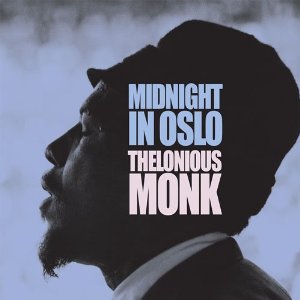 THELONIOUS MONK / セロニアス・モンク / MIDNIGHT IN OSLO / スカンジナビアン・ブルー1966