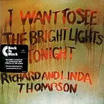 RICHARD THOMPSON/LINDA THOMPSON / リチャード&リンダ・トンプソン / I WANT TO SEE THE BRIGHT LIGHTS TONIGHT - 180g LIMITED VINYL/DIGITAL REMASTER