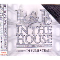 DJ FUMI☆YEAH! / R&B IN THE HOUSE  - ELECTRO WAVE - 