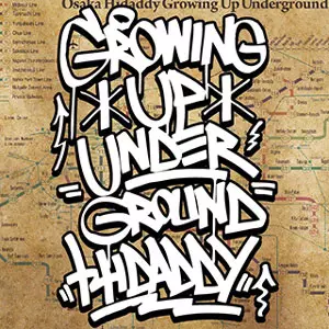 HIDADDY / ヒダディ / GROW UP UNDERGROUND