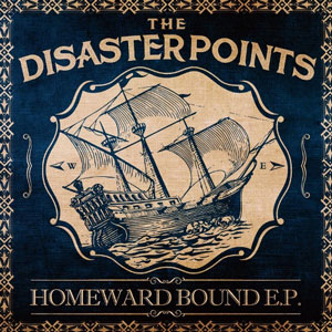 THE DISASTER POINTS / HOMEWARD BOUND E.P. 