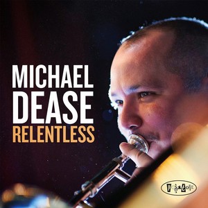 MICHAEL DEASE / マイケル・ディーズ / Relentless