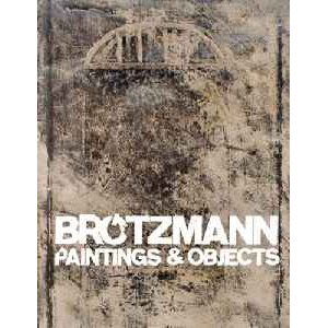 PETER BROTZMANN / ペーター・ブロッツマン / Paintings & Objects(BOOK)