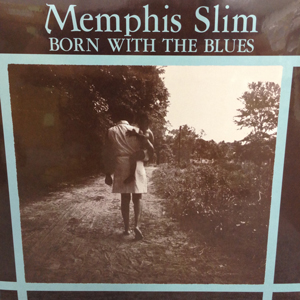 MEMPHIS SLIM / メンフィス・スリム / BRON WITH THE BLUES (LP)