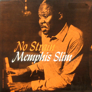 MEMPHIS SLIM / メンフィス・スリム / NO STRAIN (LP)