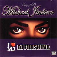 DJ FUJISHIMA / I LOVE MJ