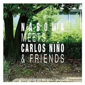NABOWA / ナボワ / Nabowa Meets Carlos Nino & Friends 