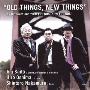 Jun Saito / 斉藤純 / OLD THINGS, NEW THINGS / オールド・シングズ、ニュー・シングズ
