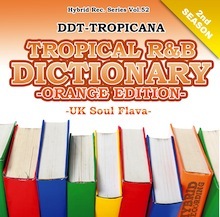 DJ DDT-TROPICANA / TROPICAL R&B DICTIONARY -ORANGE EDITION-