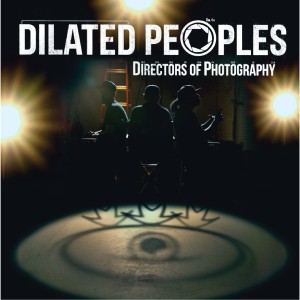 DILATED PEOPLES / ダイレイテッド・ピープルズ / DIRECTORS OF PHOTOGRAPHY "CD"