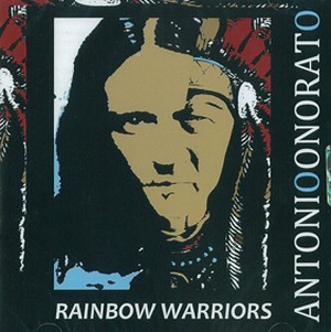 ANTONIO ONORATO / アントニオ・オノラート / Rainbow Warriors