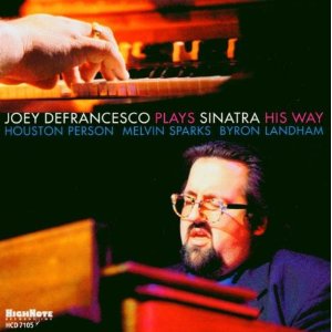 JOEY DEFRANCESCO / ジョーイ・デフランセスコ / Plays Sinatra His Way(LP/180G)