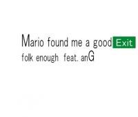 folk enough feat. anG / Mario found me a good Exit