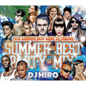 DJ HIRO / SUMMER × BEST × PARTY × MIX