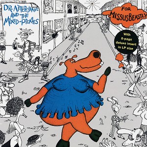 MISSUS BEASTLY / ミッサス・ビーストリー / DR. AFTERSHAVE AND THE MIXED-PICKLES - LIMITED VINYL