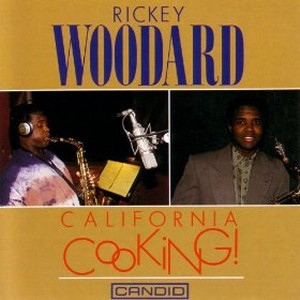 RICKEY WOODARD / California Cooking! 