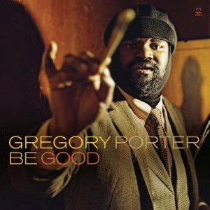 GREGORY PORTER / グレゴリー・ポーター / Be Good (2LP/180G)